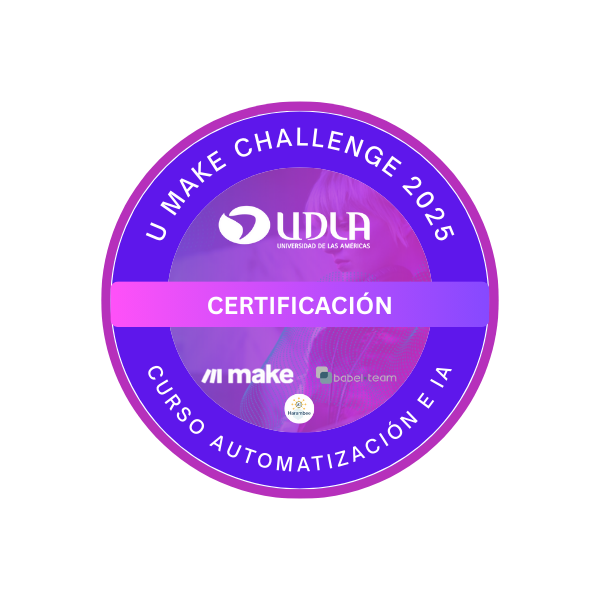 U Make Challenge 2025 – Certificación en Automatización No-Code con Make y uso de IA aplicada